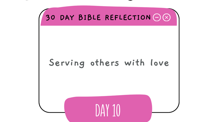 Day 10 – Serving others with&nbsp;love.